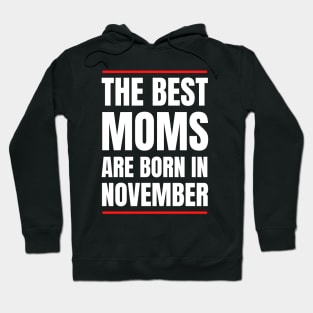 November Birthday Women The best Mom White Font Hoodie